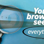 Magnifying glass highlighting a web browser address bar with text reading “Your browser sees everything”