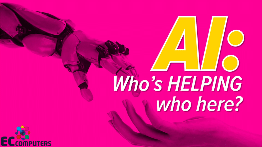 A robotic hand reaching down toward an open human hand on a hot pink background, with bold text reading "AI: Who's helping who here?" and the EC Computers logo.